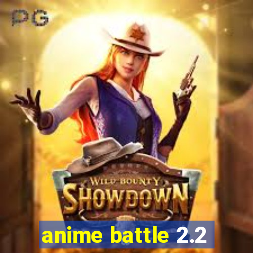 anime battle 2.2